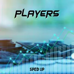 Players (Sped Up) - Single by Nightcore Remix Guys & Sped Up Guys album reviews, ratings, credits