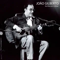 Ao Vivo em Lisboa 1984 (Ao vivo) - EP by João Gilberto album reviews, ratings, credits