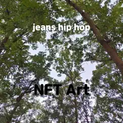 Jeans Hip Hop - Single by NFT Art album reviews, ratings, credits