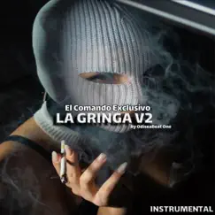 LA GRINGA V2 (El Comando Exclusivo) Rap type Beat - Single by Odiseabeat album reviews, ratings, credits