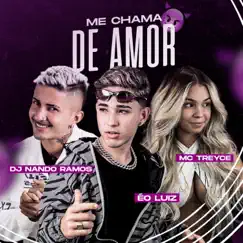 Me Chama De Amor (feat. É o luiz & Treyce) - Single by Dj Nando Ramos album reviews, ratings, credits