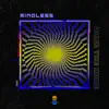 Mindless - Single album lyrics, reviews, download