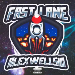 Fast Lane - Single by Alexwells10 album reviews, ratings, credits
