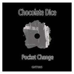 Pocket Change - Single by Chocolate Dice album reviews, ratings, credits