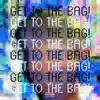 Get to the Bag - Single album lyrics, reviews, download