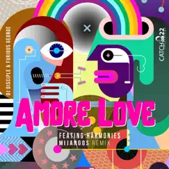 Amore Love (Mijangos Latin House Mix) [feat. Harmonies] - Single by DJ Disciple & Furious George album reviews, ratings, credits