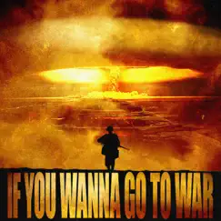 IF YOU WANNA GO TO WAR - Single by UMBASA album reviews, ratings, credits