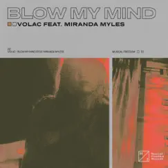 Blow My Mind (feat. Miranda Myles) Song Lyrics