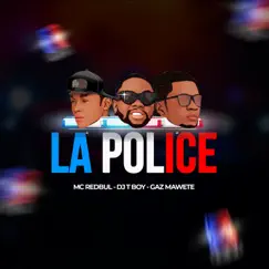 La police - Single by MC REDBUL, Gaz mawete & Dj T-boy album reviews, ratings, credits