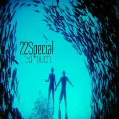 So Much. - Single by 22 Special album reviews, ratings, credits