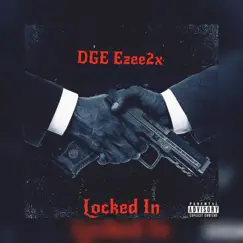 Locked In - Single by DGE Ezee2x album reviews, ratings, credits