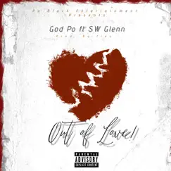 Out of Love (feat. SW Glenn) - Single by God Po album reviews, ratings, credits