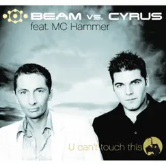 U Can't Touch This (feat. MC Hammer) [Remixes] - EP by Beam Vs. Cyrus, Beam & DJ Cyrus album reviews, ratings, credits