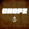 Chopz - Single album lyrics, reviews, download