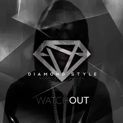 Watchout - Single by Diamond Style album reviews, ratings, credits