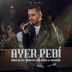 Ayer Pedi (Sones De Mi Tierra En Vivo Desde El Palenque) - Single by El Juanma album reviews, ratings, credits