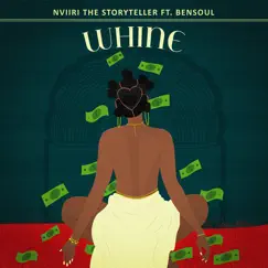 Whine - Single by Nviiri The Storyteller & Bensoul album reviews, ratings, credits