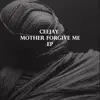 Mother Forgive Me - EP album lyrics, reviews, download