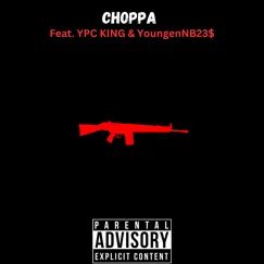 Choppa (feat. YoungenNB23$ & YPC KING) Song Lyrics