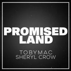 Promised Land - Single by TobyMac & Sheryl Crow album reviews, ratings, credits