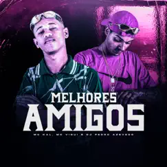 Melhores Amigos - Single by MC Kal, MC Vigui & Dj Pedro Azevedo album reviews, ratings, credits