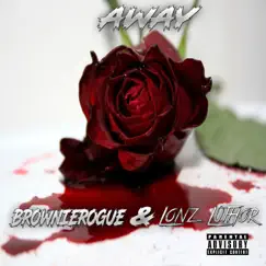 Away (feat. Lonz Luthor) - Single by BrownieRogue album reviews, ratings, credits