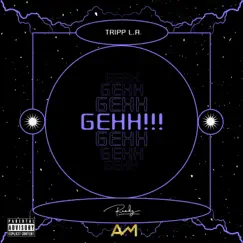 Gehh!!! - Single by Tripp L.A. & Randy album reviews, ratings, credits