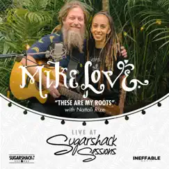 These Are My Roots (Live at Sugarshack Sessions) - Single by Mike Love & Nattali Rize album reviews, ratings, credits