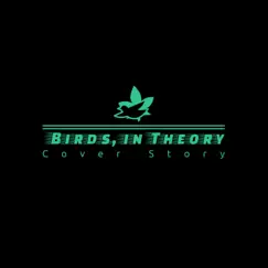 Cover Story - Single by Birds, in Theory album reviews, ratings, credits