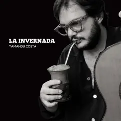 La Invernada - Single by Yamandu Costa album reviews, ratings, credits