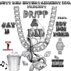 Dripp a Lil (feat. Fly Boi Poke Tha Don) - Single by Jay B album reviews, ratings, credits