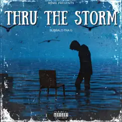 Thru the Storm - Single by Bubbalo Tha G album reviews, ratings, credits
