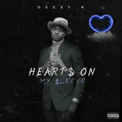 Hearts On My Sleeve by Deezy K album reviews, ratings, credits