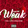 For the Weak (feat. P. Will) - Single album lyrics, reviews, download