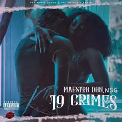 19 Crimes - Single by Maestro Don & NSG album reviews, ratings, credits