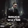 Bruce Wayne (feat. Pair-A-Dyce) [Remix] - Single album lyrics, reviews, download