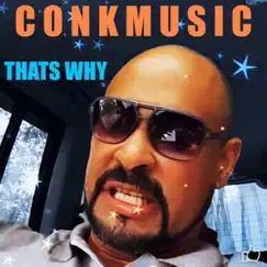 Thats Why - Single by CONKMUSIC album reviews, ratings, credits