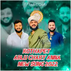 Kothapet Ablu Chary Bhai New Song - Single by Djshabbir album reviews, ratings, credits