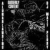 Suddenly Content (feat. DJ Matt Perry) - Single album lyrics, reviews, download