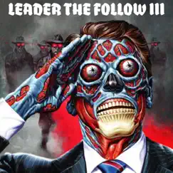 Leader the Follow, Pt. 3 (feat. Philieano, Agallah, LDonthecut, Beond, Eldobleu, Thoughtsarizen & Born Allah) Song Lyrics