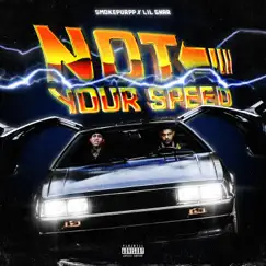 Not Your Speed - Single by Smokepurpp & Lil Gnar album reviews, ratings, credits