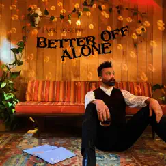 Better Off Alone - Single by Zack Joseph album reviews, ratings, credits