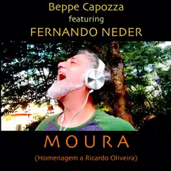 Moura (feat. Fernando Neder) [Homenagem a Ricardo Oliveira] - Single by Beppe Capozza album reviews, ratings, credits