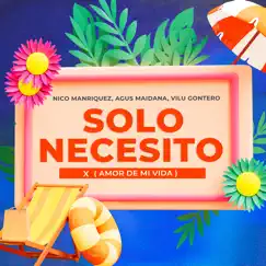 El Amor de Mi Vida Vs Solo Necesito - Single by Nico Manriquez, Vilu Gontero & Agus Maidana album reviews, ratings, credits