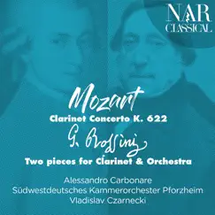 Mozart: Clarinet Concerto K. 622 - Rossini: Two Pieces for Clarinet & Orchestra by Vladislav Czarnecki & Südwestdeutsches Kammerorchester Pforzheim album reviews, ratings, credits