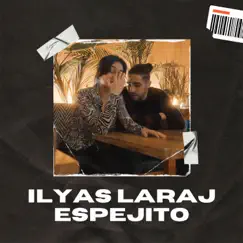Espejito - Single by Ilyas Laraj album reviews, ratings, credits