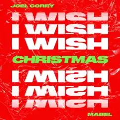 I Wish (feat. Mabel) [Christmas Version] Song Lyrics