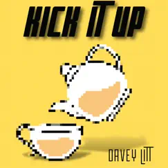 Kick It Up - Single by Davey Litt album reviews, ratings, credits
