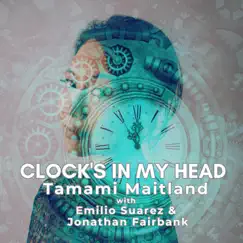 Clock's In My Head (feat. Emilio Suarez & Jonathan Fairbank) Song Lyrics