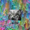 Glitch - Single album lyrics, reviews, download